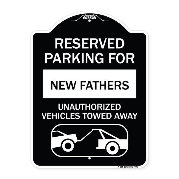Reserved Parking for New Fathers Unauthorized Vehicles Towed Away Alum, 24" x 18", BW-1824-23091